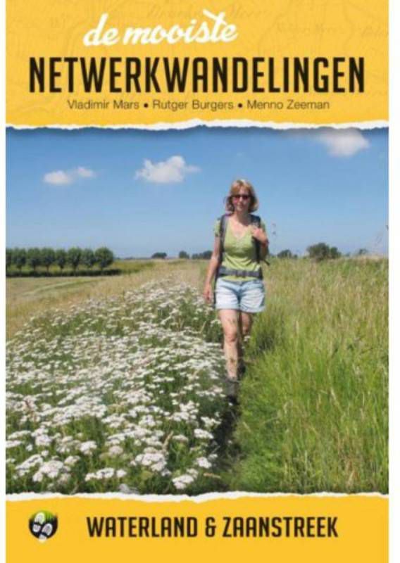De mooiste netwerkwandelingen: Waterland & Zaanstreek Vladimir Mars, Rutger Burgers en Menno Zeeman