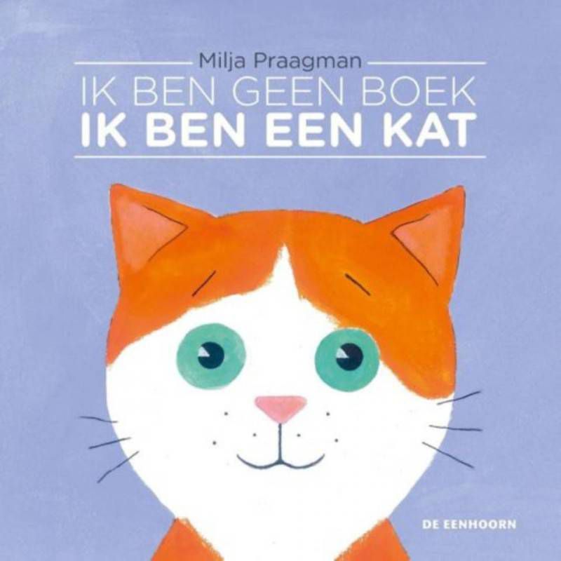 Ik ben geen boek, ik ben een kat Milja Praagman