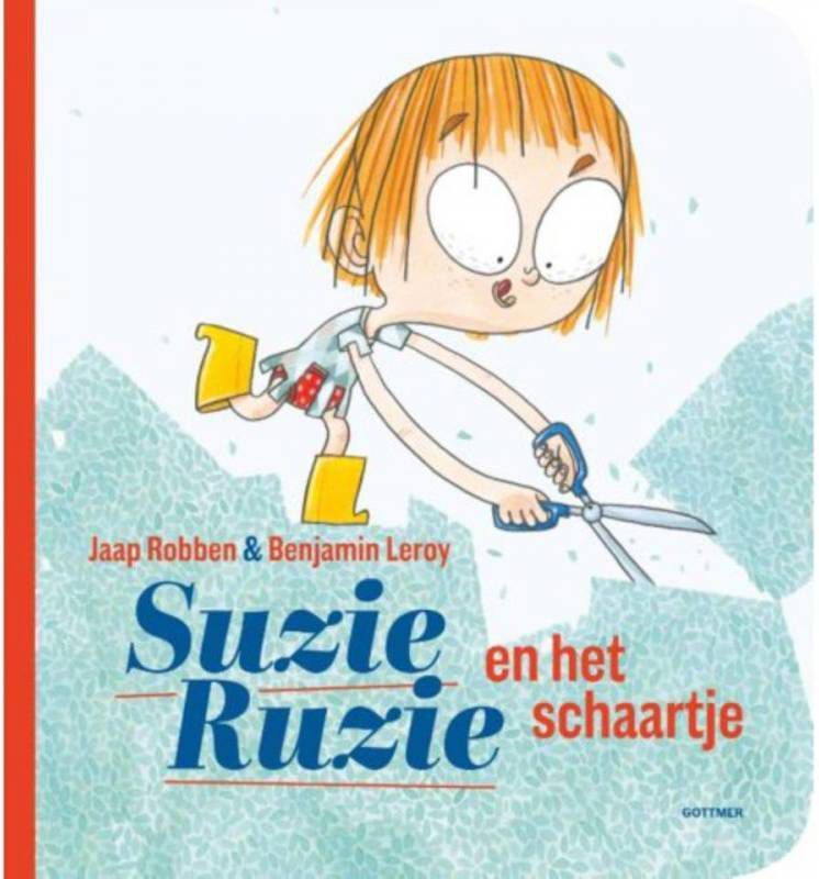Suzie: Suzie Ruzie en het schaartje Jaap Robben en Benjamin Leroy