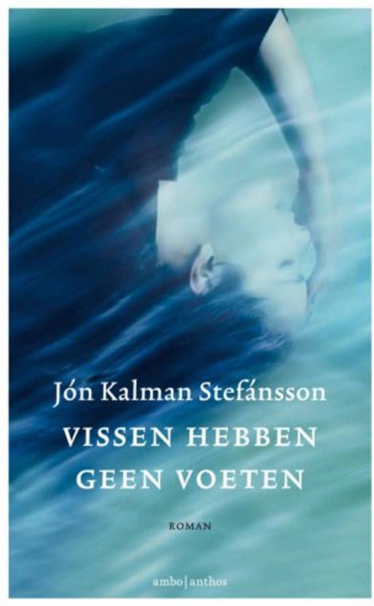 Vissen hebben geen voeten Jón Kalman Stefánsson