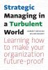 Strategic Managing in a Turbulent World Norbert Greveling en Roland Bushoff online kopen
